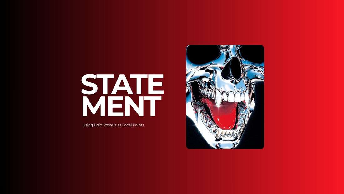 A Statement: Using Bold Posters as Focal Points